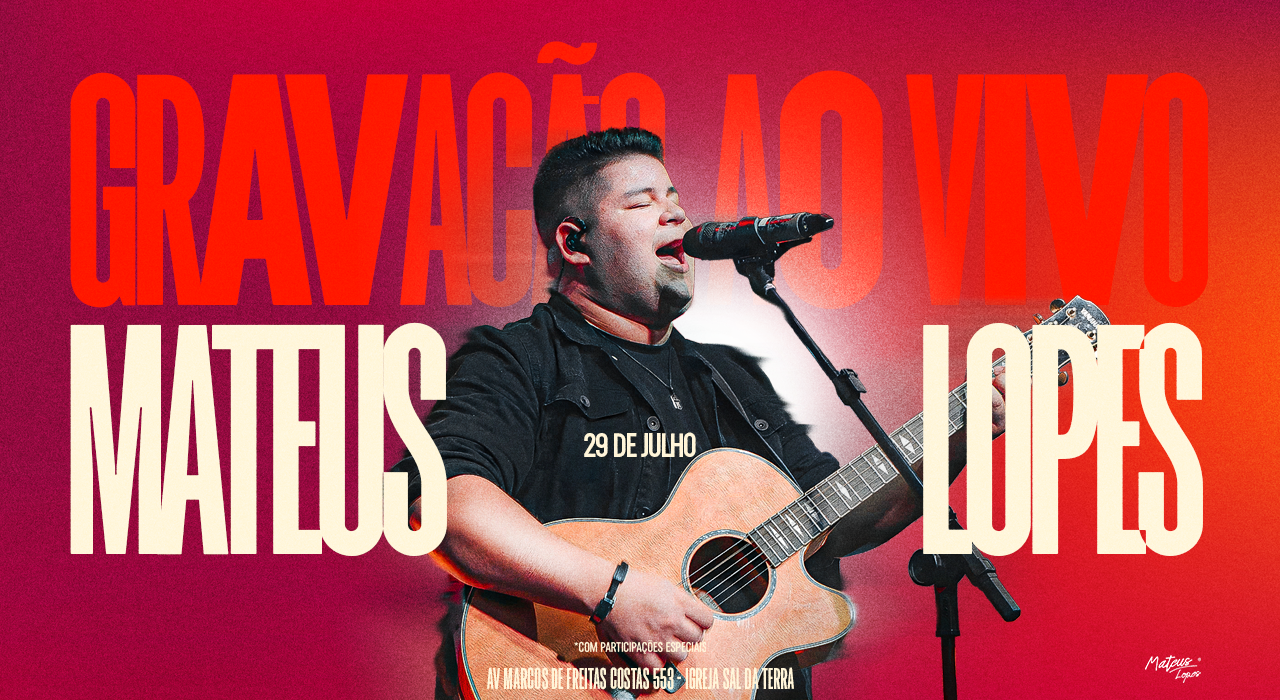 GRAVAÇÃO AO VIVO - MATEUS LOPES