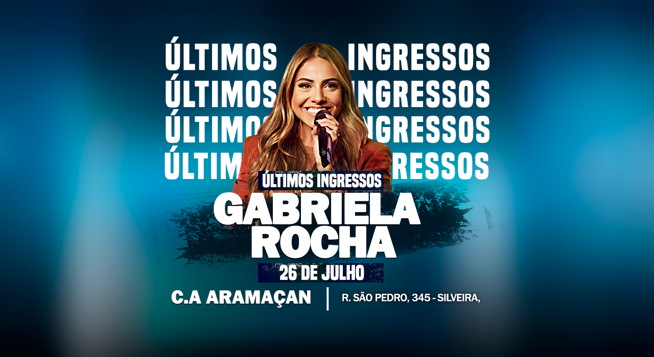 GABRIELA ROCHA NO ARAMAÇAN
