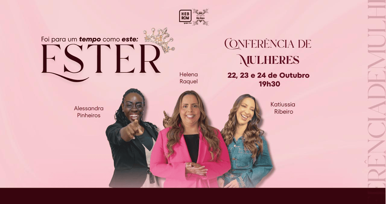 Conferência de Mulheres: Ester - Foi para um tempo como este
